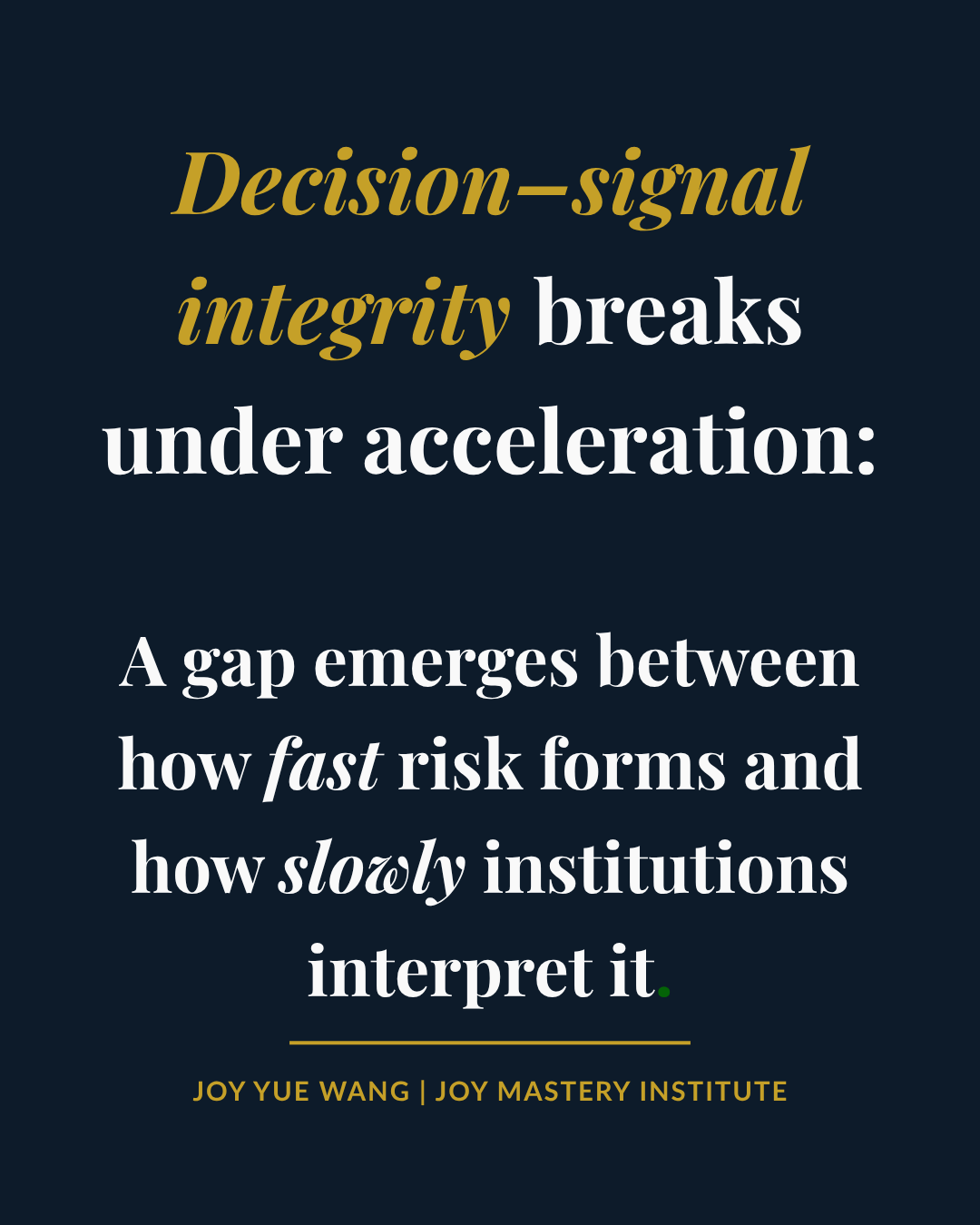Joy Mastery Institute Doctrine_Decision Signal Integrity Breaks Under Acceleration