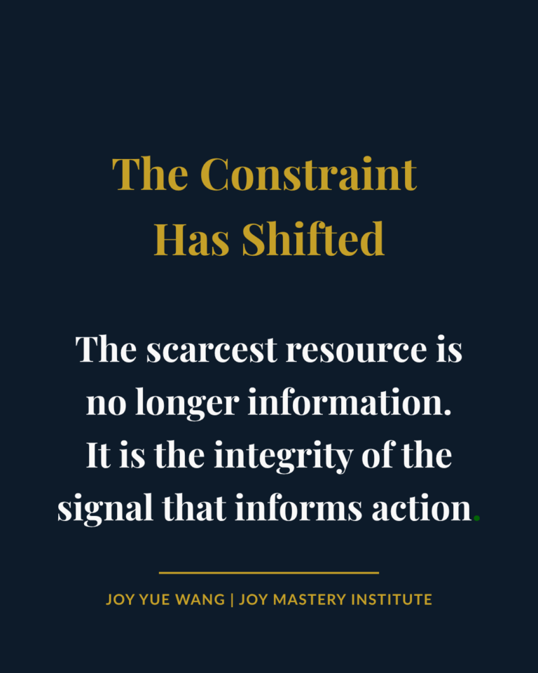 The constraint has shifted from information scarcity to decision-signal integrity in organizations under acceleration, by Joy Yue Wang, Joy Mastery Institute, Sovereign Governance Under Acceleration